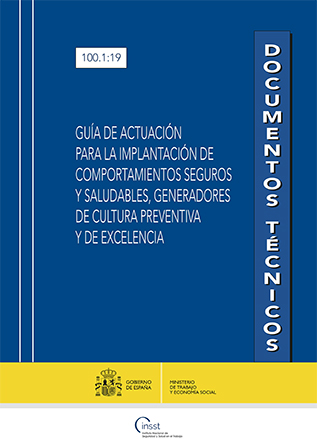 Guía de actuación para la implantación de comportamientos seguros y saludables, generadores de Cultura preventiva y de Excelencia - Año 2019