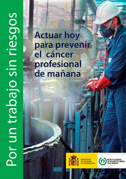 Folleto: Actuar hoy para prevenir el cáncer profesional de mañana - Año 2011