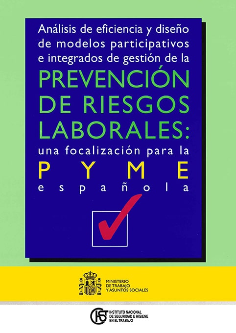 Análisis de eficiencia y diseño de modelos participativos e integrados de gestión de la prevención de riesgos laborales: una focalización para la PYME española - Año 2007