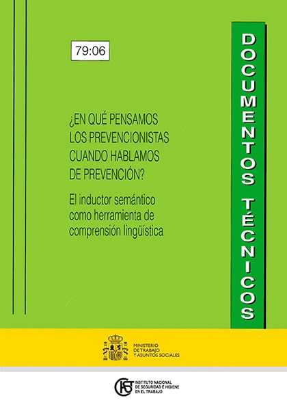 ¿En qué pensamos los prevencionistas cuando hablamos de prevención? El inductor semántico como herramienta de comprensión lingüística - Año 2006