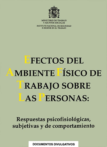 Efectos del ambiente físico de trabajo sobre las personas: Respuestas psicofisiológicas, subjetivas y de comportamiento - Año 1999