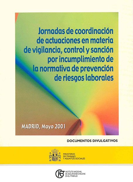 Jornadas de coordinación de actuaciones en materia de vigilancia, control y sanción por incumplimiento de la normativa de prevención de riesgos laborales - Año 2002
