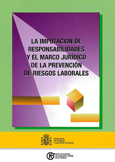 La imputación de responsabilidades y el marco jurídico de la prevención de riesgos laborales - Año 2005
