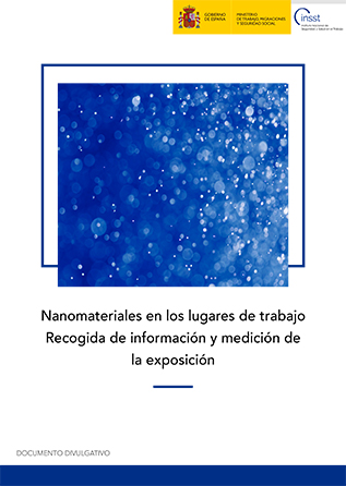 Nanomateriales en los lugares de trabajo. Recogida de información y medición de la exposición - Año 2018