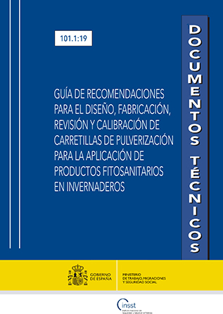 Guía de recomendaciones para el diseño, fabricación, revisión y calibración de carretillas de pulverización para la aplicación de productos fitosanitarios en invernaderos - Año 2019
