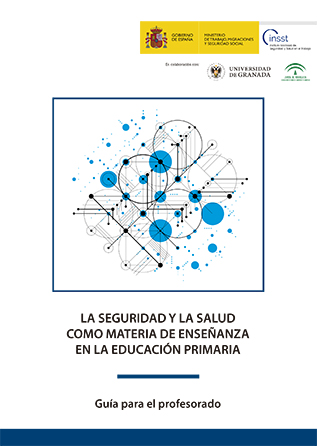 La seguridad y la salud como materia de enseñanza en la educación primaria. Guía para el profesorado - Año 2018