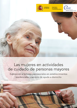 Las mujeres en actividades de cuidado de personas mayores. Exposición a factores psicosociales en establecimientos residenciales y servicio de ayuda a domicilio - Año 2019