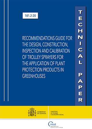 Recommendations guide for the design, construction, inspection and calibration of trolley sprayers for the application of plant protection products in greenhouses - Año 2020
