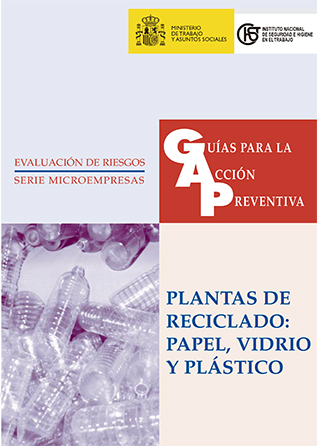 Guía para la acción preventiva: Plantas de reciclado: papel, vidrio y plástico - Año 2002