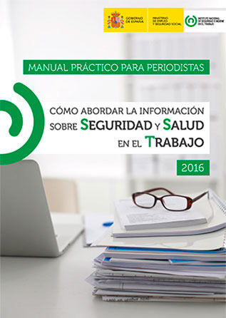 Manual práctico para periodistas. Cómo abordar la información sobre Seguridad y Salud en el Trabajo - Año 2016